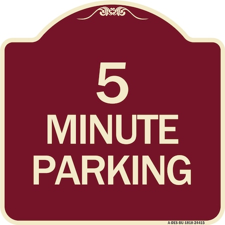 Signmission Designer Series Sign 5 Minute Parking, Burgundy Heavy-Gauge Aluminum Sign, 18" x 18", BU-1818-24415 A-DES-BU-1818-24415